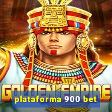 plataforma 900 bet